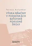 Výuka němčiny v podmínkách baťovské pokusné školy - Tereza Kolumber - e-kniha