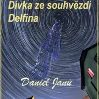 Dívka ze souhvězdí Delfína - Daniel Janů - e-kniha