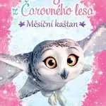 Sovy z Čarovného lesa - Měsíční kaštan - Catherine Coeová - e-kniha