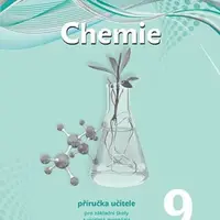 Chemie 9 pro ZŠ a víceletá gymnázia - Příručka učitele - Jiří Škoda, Pavel Doulík, Milan Šmídl, Ivana Pelikánová