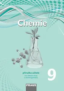 Chemie 9 pro ZŠ a víceletá gymnázia - Příručka učitele - Jiří Škoda, Pavel Doulík, Milan Šmídl, Ivana Pelikánová