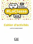 LaClasse A1: Cahier d´activités - Chanéac-Knight Laetitia