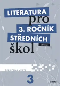 Literatura pro 3. ročník SŠ zkrácená verze Učebnice - Lukáš Andree, kolektiv autorů