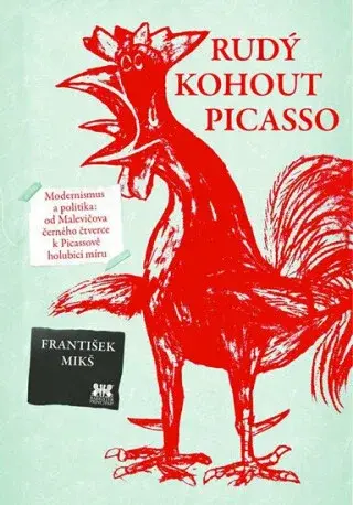 Rudý kohout Picasso - František Mikš