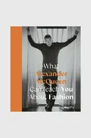 Knížka QeeBoo What Alexander McQueen Can Teach You About Fashion by Ana Finel Honigman, English