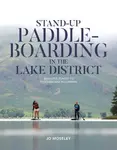 Stand-up Paddleboarding in the Lake District - Jo Moseley