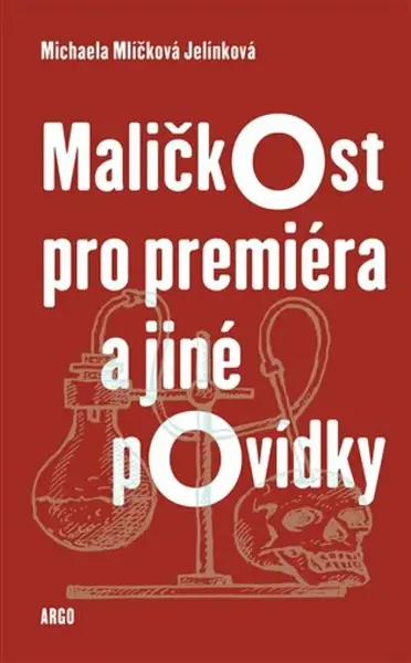Maličkost pro premiéra a jiné povídky - Michaela Mlíčková Jelínková - e-kniha