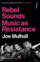 Rebel Sounds - Joe Mulhall
