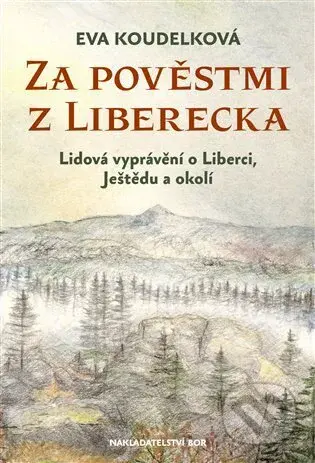 Za pověstmi z Liberecka - Eva Koudelková