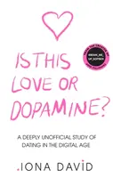 Is This Love or Dopamine? - Iona David
