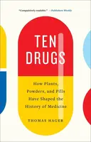Ten Drugs - Thomas Hager