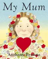 My Mum - Anthony Browne
