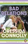 Bad Relations - Cressida Connolly