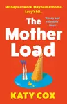 The Mother Load - Katy Cox