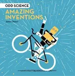 Odd Science - Amazing Inventions - James Olstein