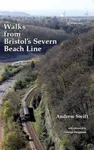 Walks from Bristol's Severn Beach Line - Andrew Swift
