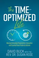 The Time-Optimized Life - David Buck, Rev. Dr. Susan Rose