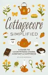 Cottagecore Simplified - Katie Merriman