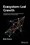 Ecosystem-Led Growth - Bob  Moore