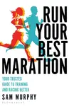 Run Your Best Marathon - Sam Murphy