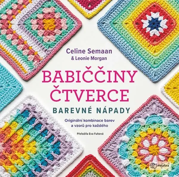 Babiččiny čtverce - Barevné nápady - Celine Semaan, Leonie Morgan