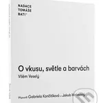 O vkusu, světle a barvách - Vilém Veselý - kniha z kategorie Byznys a management