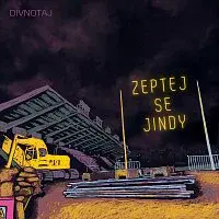 Divnotaj – Zeptej se jindy
