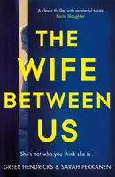 Wife Between Us - Greer Hendricks, Sarah Pekkanen