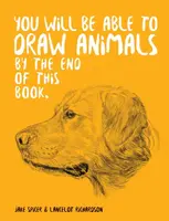 You Will Be Able to Draw Animals by the End of This Book - Jake Spicer