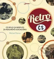 Retro ČS (Co bylo (a nebylo) za reálného komunismu) - kniha z kategorie Historie