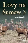 Lovy na Šumavě 3 - Karel Fořt - kniha z kategorie Beletrie