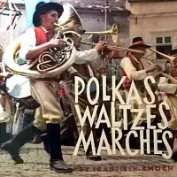 Dechový orchestr Gramofonových závodů – František Kmoch: Polky, valčíky, pochody