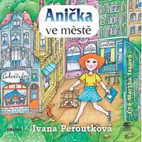 Ivana Peroutková – Anička ve městě