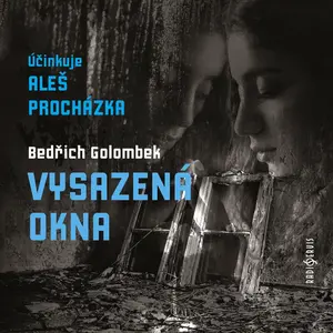 Vysazená okna - Bedřich Golombek - audiokniha