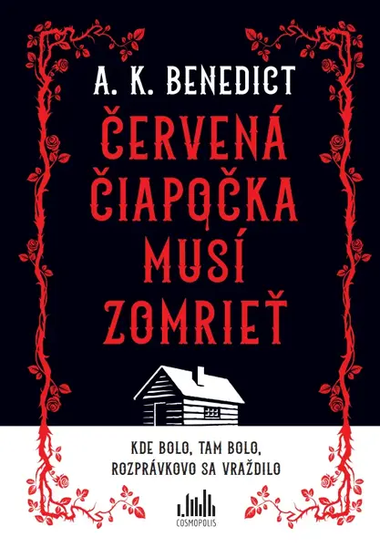 Červená čiapočka musí zomrieť, Benedict A. K.