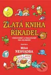 Zlatá kniha říkadel (Veršovánky a omalovánky pro nejmenší) - kniha z kategorie Pro děti
