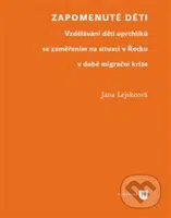 Zapomenuté děti (Vzdělávání dětí uprchlíků se zaměřením na situaci v Řecku v době migrační krize) - kniha z kategorie Pedagogika