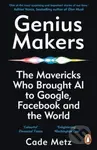 Genius Makers (The Mavericks Who Brought A.I. to Google, Facebook, and the World) - kniha z kategorie Podnikání