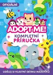 Adopt Me! (Kompletní příručka) - Kolektiv