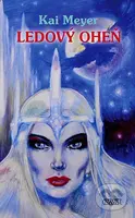 Ledový oheň - Kai Meyer - kniha z kategorie Pro děti