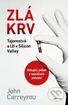 Zlá krv (Tajomstvá a lži v Silicon Valley) - John Carreyrou - kniha z kategorie Podnikání