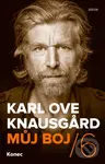 Můj boj 6: Konec - Karl Ove Knausgard