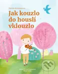 Jak kouzlo do houslí vklouzlo - Daniela Krolupperová, Michaela Bergmannová (ilustrátor)