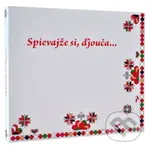 Lucia Turiničová: Spievajže si, ďjouča... - Lucia Turiničová