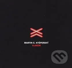 Vlakem - Martin Kyšperský