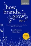 How Brands Grow 2 (Including Emerging Markets, Services, Durables, B2B and Luxury Brands (Revised Edition)) - Byron Sharp, Jenni Romaniuk
