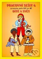 Pracovní sešit MŠ 6 - Dítě a svět - kniha z kategorie Mateřská škola a předškoláci