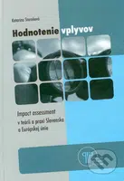Hodnotenie vplyvov v teórii a praxi Slovenska a Európskej Únie - kniha z kategorie Ústavní právo