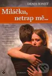 Miláčku, netrap mě… - Denis Sonet