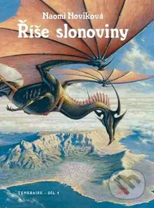 Říše slonoviny (Temeraire - 4. díl) - Naomi Noviková - kniha z kategorie Sci-fi